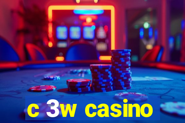 c 3w casino